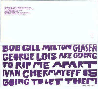 Announcements and invitations depicts: "Bob Gill Milton Glaser George Lois Are Going To Rip Me Apart Ivan Chermayeff is Going to Let Them" painted in a purple wash