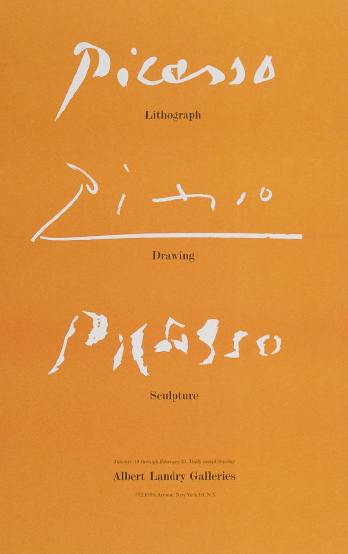 Posters depicts: three different signatures by Picasso in white on orange background. Under each signature respectively, lithograph, drawing, and sculpture. Exhibition dates, January 19 through Feruary 21, printed at bottom
