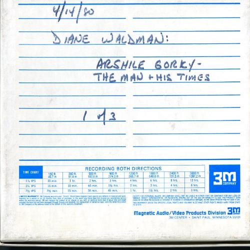 Audio Recordings depicts: Artists and Curators Lecture Series: Diane Waldman, Arshile Gorky: The Man and His Times audio recording