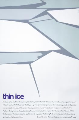 Posters depicts: Abstract gray and white representations of ice floes. At bottom, title "Thin ice" above paragraph about thinning of ice caps and the commercial possibilities that opens up.