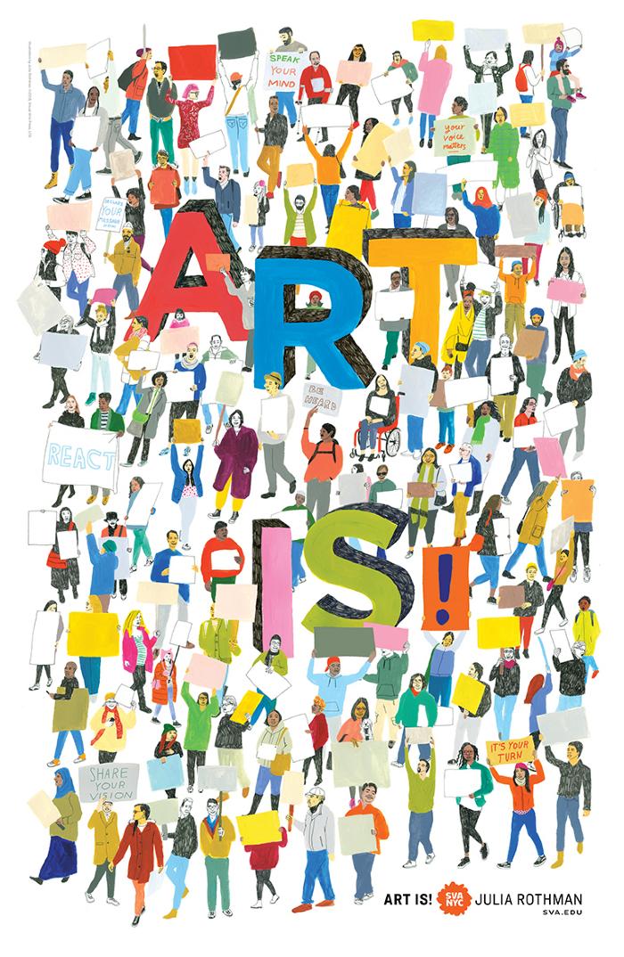 Posters depicts: Colorful drawing of many people of different races holding blank signs or signs that encourage activism. The words "Art Is!" is situated in the center of the poster among the crowd.