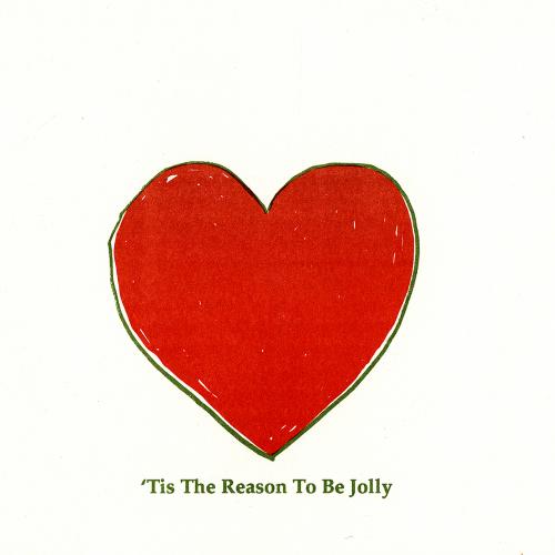 Cards depicts: Cartoon red heart, underneath is the phrase "Tis the Reason to be Jolly"