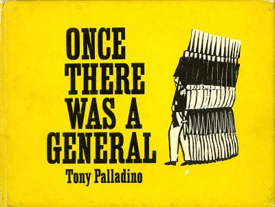 Books depicts: "Once There Was A General" is written in big blocky letters on a yellow background, to the right is a line up of soldiers carrying guns, marching towards the title.