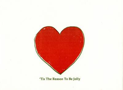 Cards depicts: Cartoon red heart, underneath is the phrase "Tis the Reason to be Jolly"