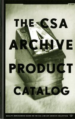 Bulletins and catalogs depicts: Close up of a letter "A" letterpress block, "The CSA Archive Product Catalog" printed in blocky text overtop 
