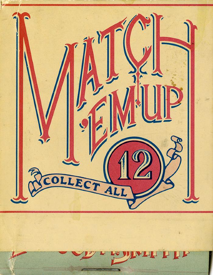 "Match Em Up, collect all 12" written in an old school style text on a match book 