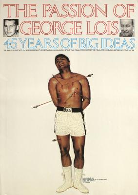 Posters depicts: Poster for the Masters Series: The Passion of George Lois exhibition with his photograph of Muhammad Ali as Saint Sebastian