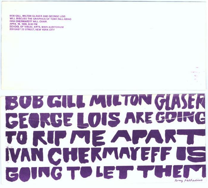 Announcements and invitations depicts: "Bob Gill Milton Glaser George Lois Are Going To Rip Me Apart Ivan Chermayeff is Going to Let Them" painted in a purple wash