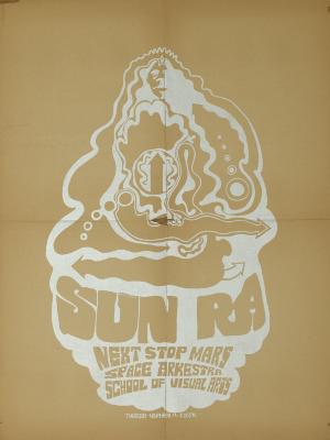 Posters depicts: Psychedelic-style drawing of a figure with a star on their forehead above the information "Sun Ra; Next Stop Mars; Space Arkestra; School of Visual Arts; Thursday, November 14th, 4:00 pm"