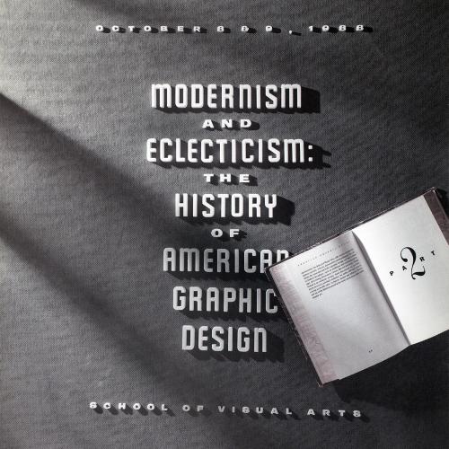 Posters depicts: "Modernism and Eclecticism the history of American Graphic Design" written in white over a black background, a book covers the title 
