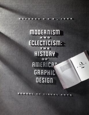 Posters depicts: "Modernism and Eclecticism the history of American Graphic Design" written in white over a black background, a book covers the title 
