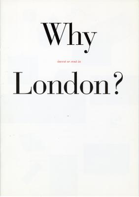 Booklet/Brochure depicts: "Why London" typed in large font on a page, in between the words it says "invest or rent in" in a much smaller, red font 