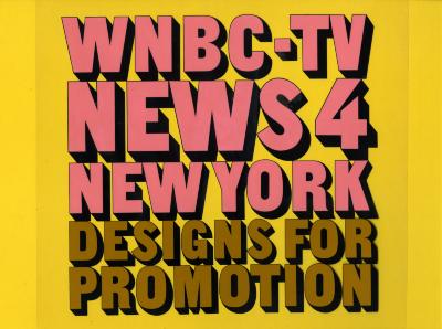 Original Art depicts: "WNBC-TV News 4 New York Designs for Promotion" is written in a blocky pink and yellow text with a drop shadow over a yellow background