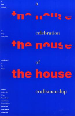 Posters depicts: Blue background with red text saying "the house" appearing 3 times, with only the the one closest to the bottom having no parts of the text obscured. In between in the red text is white text reading "a celebration of craftsmanship".